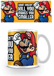 SUPER MARIO WHAT DOESN'T KILL YOU MAKES YOU SMALLER CUP AUTRES