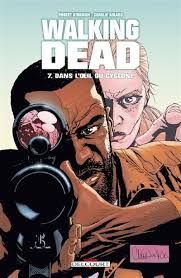 WALKING DEAD TOME 7 DANS L'OEIL DU CYCLONE LIVRES BANDE DESSINÉE