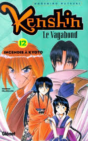 KENSHIN LE VAGABOND TOME 12 INCENDIE A KYOTO ÉDITION FRANÇAISE LIVRES MANGA