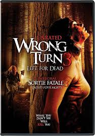 FILM UNRATED WRONG TURN 3 LEFT FOR DEAD / INTÉGRALE SORTIE FATALE LAISSÉS POUR MORTS DVD