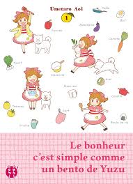 LE BONHEUR C'EST SIMPLE COMME UN BENTO DE YUZU TOME 1 PAR UMETARO AOI LIVRES MANGA
