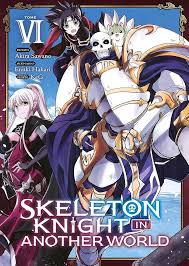 SKELETON KNIGHT IN ANOTHER WORLD TOME 6 LIVRES MANGA