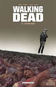WALKING DEAD TOME 17 TERRIFIANT LIVRES BANDE DESSINÉE