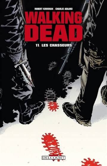 WALKING DEAD TOME 11 LES CHASSEURS LIVRES BANDE DESSINÉE