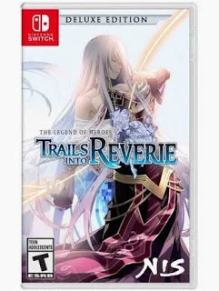 THE LEGEND OF HEROES TRAILS INTO REVERIE DELUXE EDITION NINTENDO SWITCH