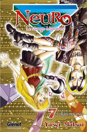 NEURO LE MANGE-MYSTÈRES TOME 7 CELLULES, MON AMOUR PAR YUSEI MATSUI LIVRES MANGA
