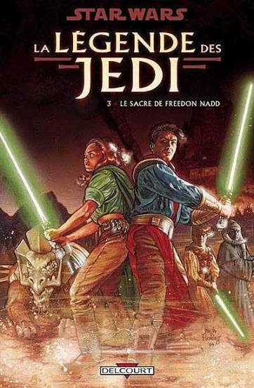 STAR WARS LA LÉGENDE DES JEDI TOME 3 LE SACRE DE FREEDON NADD LIVRES BANDE DESSINÉE
