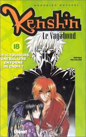 KENSHIN LE VAGABOND TOME 18 A-T-IL TOUJOURS UNE BALAFRE EN FORME DE CROIX? ÉDITION FRANÇAISE LIVRES MANGA