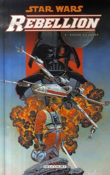 STAR WARS REBELLION TOME 2 ÉCHOS DU PASSÉ LIVRES BANDE DESSINÉE