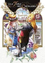 À LA TABLE DES CHEVALIERS TOME 1 PAR MASANARI YUDUKA LIVRES MANGA