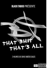 FILM BLACK TABOO PRÉSENTE THAT SHIT THAT'S ALL DVD
