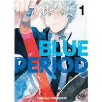 BLUE PERIOD TOME 1 PAR TSUBASA YAMAGUCHI LIVRES MANGA